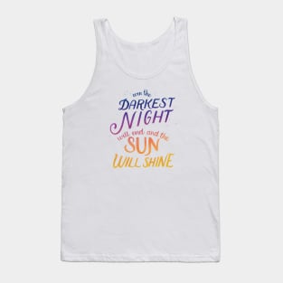 Even the Darkest Night Will End and the Sun Will Shine Tank Top